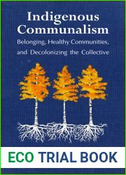 Indigenous Communalism: Belonging, Healthy Communities, and Decolonizing the Collective