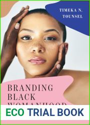 Branding Black Womanhood: Media Citizenship from Black Power to Black Girl Magic