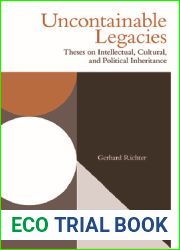Uncontainable Legacies: Theses on Intellectual, Cultural, and Political Inheritance (Incitements)