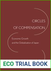 Circles of Compensation: Economic Growth and the Globalization of Japan