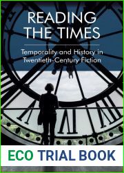 Reading the Times: Temporality and History in Twentieth-Century Fiction
