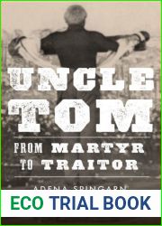 Uncle Tom: From Martyr to Traitor