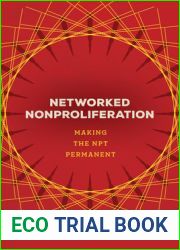 Networked Nonproliferation: Making the NPT Permanent