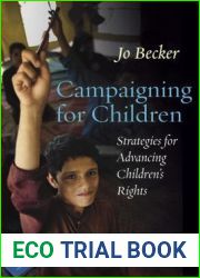 Campaigning for Children: Strategies for Advancing Children|s Rights