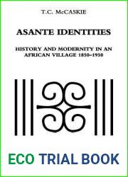 Asante Identities: History and Modernity in an African Village, 1850-1950