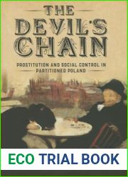 The Devil|s Chain: Prostitution and Social Control in Partitioned Poland