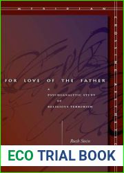 For Love of the Father: A Psychoanalytic Study of Religious Terrorism (Meridian: Crossing Aesthetics)