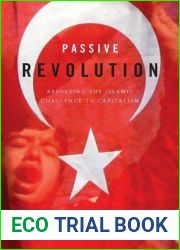 Passive Revolution: Absorbing the Islamic Challenge to Capitalism