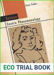 Spinoza Contra Phenomenology: French Rationalism from Cavailles to Deleuze (Cultural Memory in the Present)