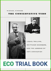The Conservative Turn: Lionel Trilling, Whittaker Chambers, and the Lessons of Anti-Communism (Harvard Historical Studies)