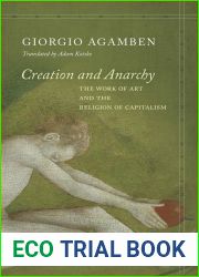 Creation and Anarchy: The Work of Art and the Religion of Capitalism (Meridian: Crossing Aesthetics)