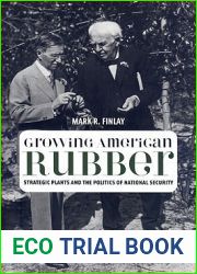 Growing American Rubber: Strategic Plants and the Politics of National Security (Studies in Modern Science, Technology, and the Environment)
