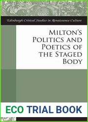 Theatrical Milton: Politics and Poetics of the Staged Body (Edinburgh Critical Studies in Renaissance Culture)