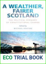 A Wealthier, Fairer Scotland: The Political Economy of Constitutional Change
