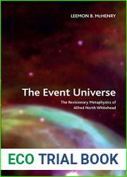 The Event Universe: The Revisionary Metaphysics of Alfred North Whitehead (Crosscurrents) by Leemon B. McHenry (2015-07-01)