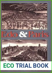 Edo and Paris: Urban Life and the State in the Early Modern Era