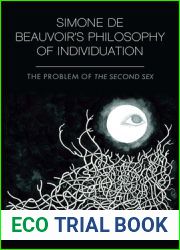 Simone de Beauvoir|s Philosophy of Individuation: The Problem of The Second Sex