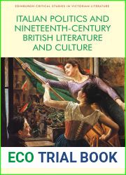 Italian Politics and Nineteenth-Century British Literature and Culture (Edinburgh Critical Studies in Victorian Culture)
