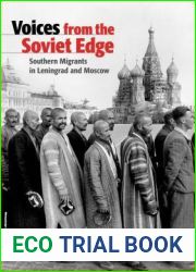 Voices from the Soviet Edge: Southern Migrants in Leningrad and Moscow