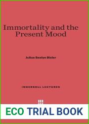 Immortality and the Present Mood (Ingersoll Lectures)