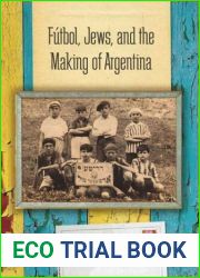 Futbol, Jews, and the Making of Argentina