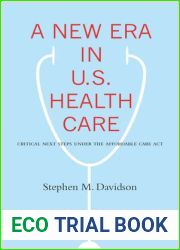 A New Era in U.S. Health Care: Critical Next Steps Under the Affordable Care Act (Stanford Briefs)