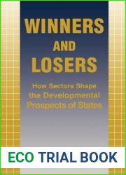 Winners and Losers: How Sectors Shape the Developmental Prospects of States (Cornell Studies in Political Economy)