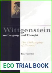 Wittgenstein on Thought and Language: Wittgenstein on Language and Thought : The Philosophy of Content