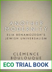 Another Modernity: Elia Benamozegh|s Jewish Universalism