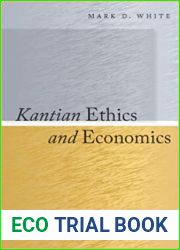 Kantian Ethics and Economics: Autonomy, Dignity, and Character