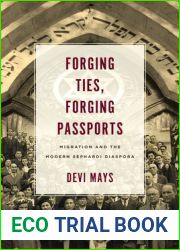 Forging Ties, Forging Passports: Migration and the Modern Sephardi Diaspora
