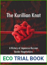 The Kurillian Knot: A History of Japanese-Russian Border Negotiations