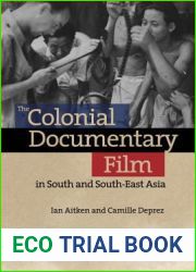 The Colonial Documentary Film in South and South-East Asia