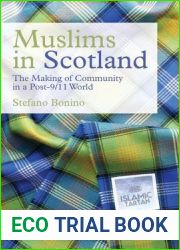 Muslims in Scotland: The Making of Community in a Post-9 11 World