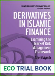Derivatives in Islamic Finance: Examining the Market Risk Management Framework (Edinburgh Guides to Islamic Finance)