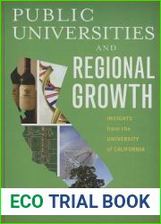 Public Universities and Regional Growth: Insights from the University of California (Innovation and Technology in the World Economy)