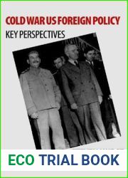 Cold War US Foreign Policy: Key Perspectives