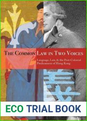 The Common Law in Two Voices: Language, Law, and the Postcolonial Dilemma in Hong Kong