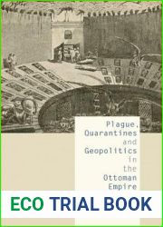 Plague, Quarantines and Geopolitics in the Ottoman Empire