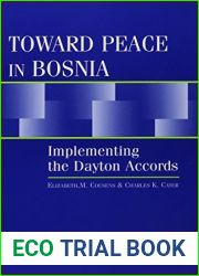 Toward Peace in Bosnia: Implementing the Dayton Accords (International Peace Academy Occasional Paper Series)