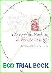 Christopher Marlowe: A Renaissance Life
