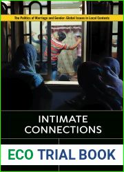Intimate Connections: Love and Marriage in Pakistan|s High Mountains (Politics of Marriage and Gender: Global Issues in Local Contexts)