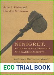 Ninigret, Sachem of the Niantics and Narragansetts: Diplomacy, War, and the Balance of Power in Seventeenth-Century New England and Indian Country