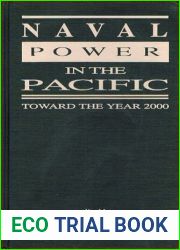 Naval Power in the Pacific: Toward the Year 2000