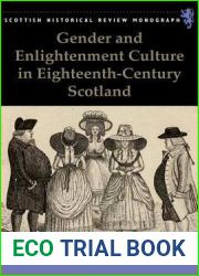 Gender and Enlightenment Culture in Eighteenth-Century Scotland (Scottish Historical Review Monographs)