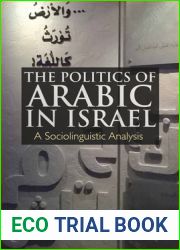 The Politics of Arabic in Israel: A Sociolinguistic Analysis