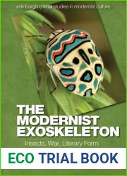The Modernist Exoskeleton: Insects, War, Literary Form (Edinburgh Critical Studies in Modernist Culture)