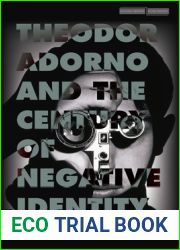 Theodor Adorno and the Century of Negative Identity (Cultural Memory in the Present)