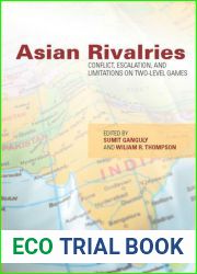 Asian Rivalries: Conflict, Escalation, and Limitations on Two-level Games