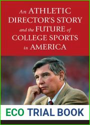 An Athletic Director|s Story and the Future of College Sports in America